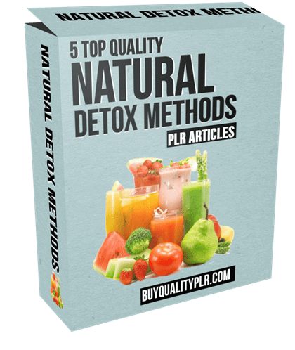 5 Top Quality Natural Detox Methods PLR Articles