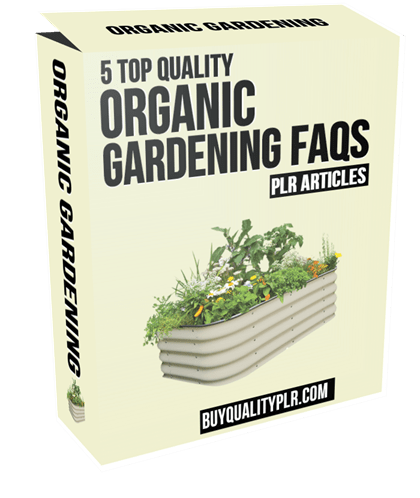 5 Top Quality Organic Gardening FAQs PLR Articles