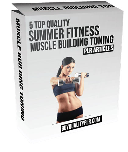 5 Top Quality Summer Fitness Muscle Building Toning PLR Articles