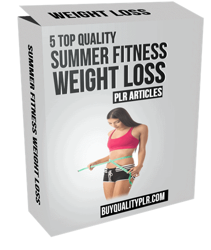 5 Top Quality Summer Fitness Weight Loss PLR Articles