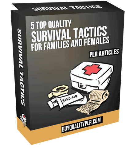 5 Top Quality Survival Tactics For Families And Females PLR Articles