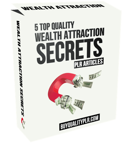 5 Top Quality Wealth Attraction Secrets PLR Articles