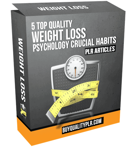 5 Top Quality Weight Loss Psychology Crucial Habits PLR Articles