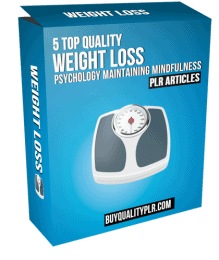 5 Top Quality Weight Loss Psychology Maintaining Mindfulness PLR Articles