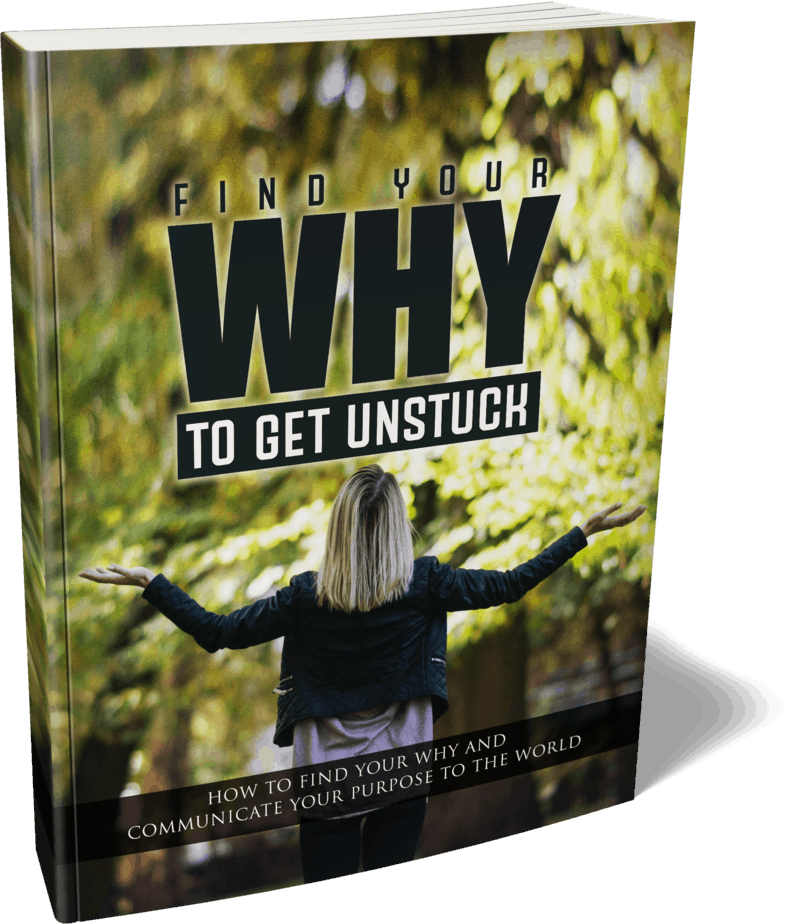 Find Your WHY To Get Unstuck Ebook