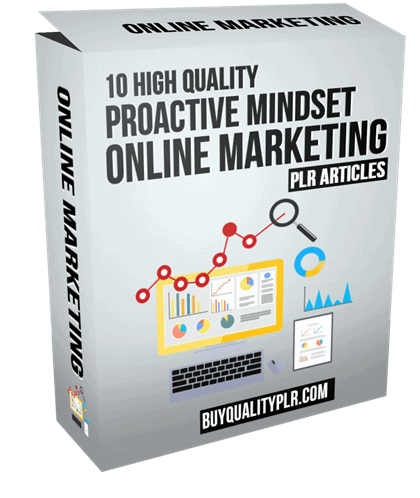 10 High Quality Proactive Mindset Online Marketing PLR Articles