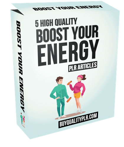 5 High Quality Boost Your Energy PLR Articles