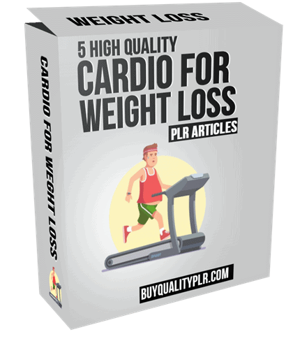 5 High Quality Cardio For Weght Loss PLR Articles