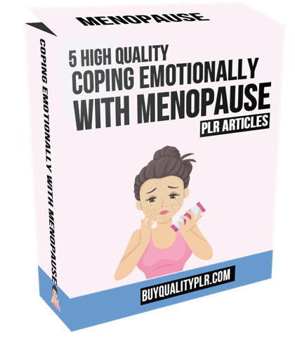 5 High Quality Coping Emotionally with Menopause PLR Articles