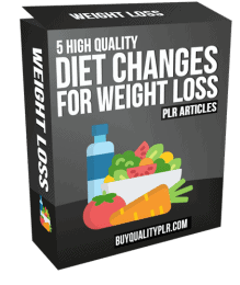 5 High Quality Diet Changes For Weight Loss PLR Articles Pack