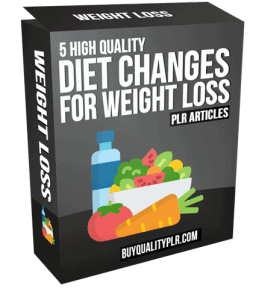 5 High Quality Diet Changes For Weight Loss PLR Articles