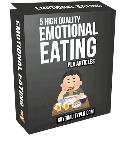 5 High Quality Emotional Eating PLR Articles