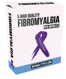 5 High Quality Fibromyalgia PLR Articles