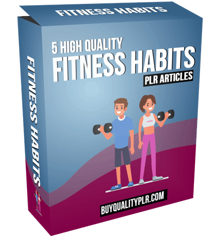 5 High Quality Fitness Habits PLR Articles