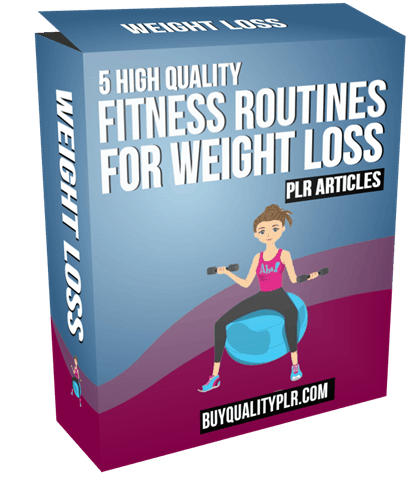 5 High Quality Fitness Routines For Weight Loss PLR Articles 