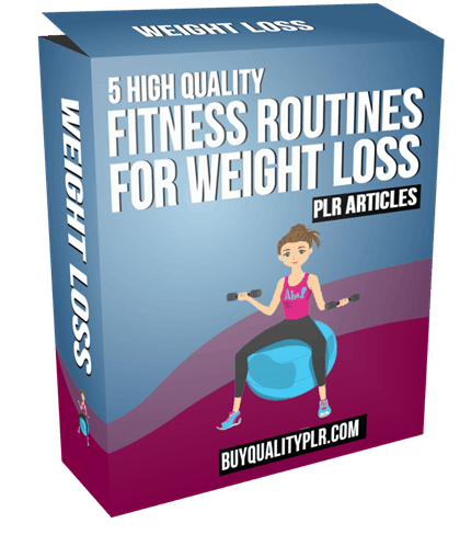 5 High Quality Fitness Routines For Weight Loss PLR Articles