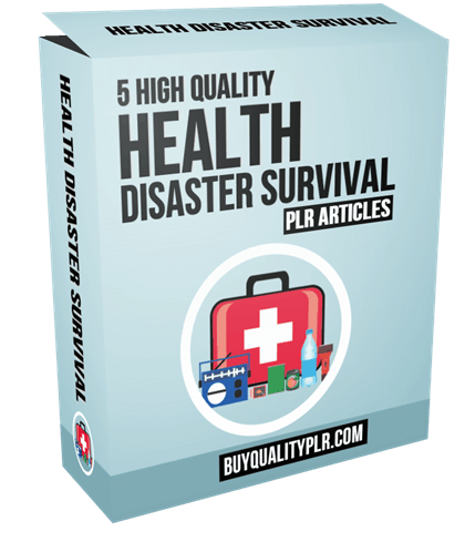 5 High Quality Health Disaster Survival PLR Articles