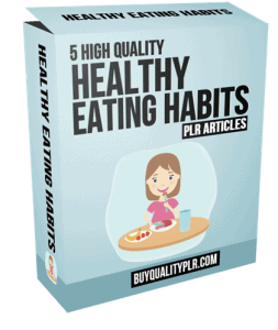 5 High Quality Healthy Eating Habits PLR Articles