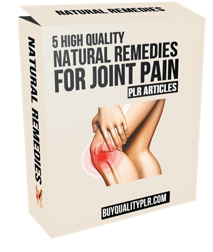 5 High Quality Natural Remedies For Joint Pain PLR Articles