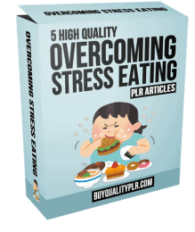 5 High Quality Overcoming Stress Eating PLR Articles