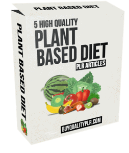 5 High Quality Plant Based Diet PLR Articles