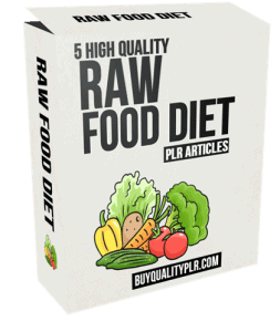 5 High Quality Raw Food Diet PLR Articles