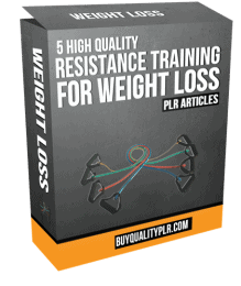 5 High Quality Resistance Training For Weight Loss PLR Articles