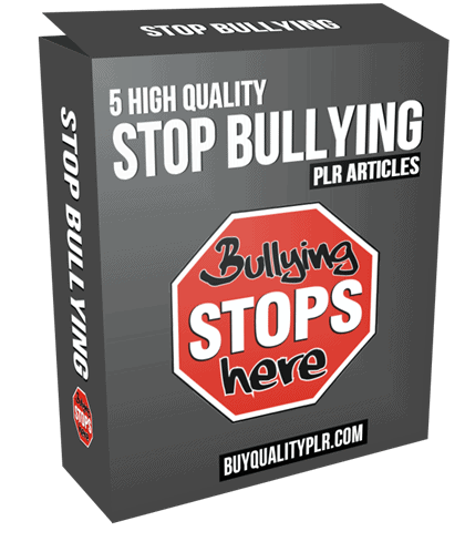 5 High Quality Stop Bullying PLR Articles