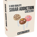 5 High Quality Sugar Addiction PLR Articles