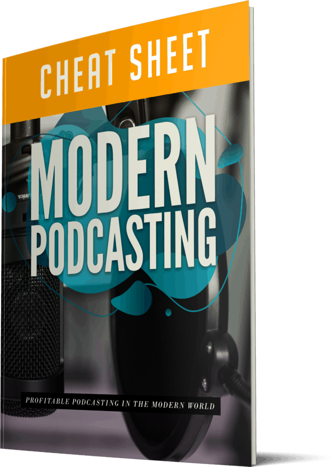 Modern Podcasting Cheatsheet Modern Podcasting Cheatsheet