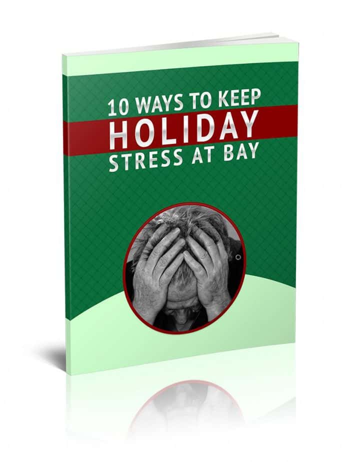 10 Ways to Keep Holiday Stress At Bay PLR Report 