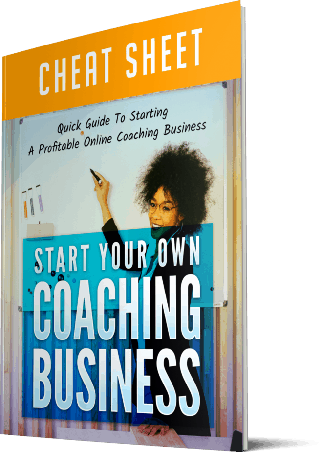 Start Your Own Coaching Business Cheatsheet Start Your Own Coaching Business Cheatsheet