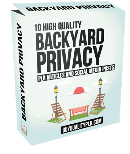 10 High Quality Backyard Privacy PLR Articles and Social Posts