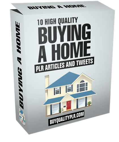 10 High Quality Buying A Home PLR Articles and Tweets