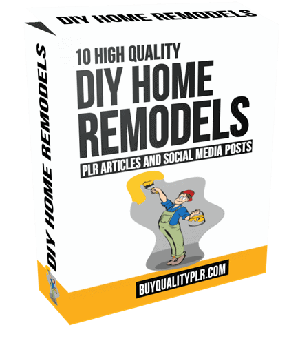 10 High Quality DIY Home Remodels PLR Articles and Social Posts