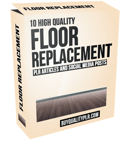 10 High Quality Floor Replacement PLR Articles and Social Posts