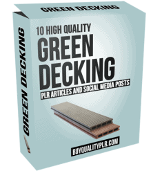 10 High Quality Green Decking PLR Articles and Social Media Posts
