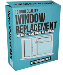 10 High Quality Window Replacement PLR Articles and Social Media Posts