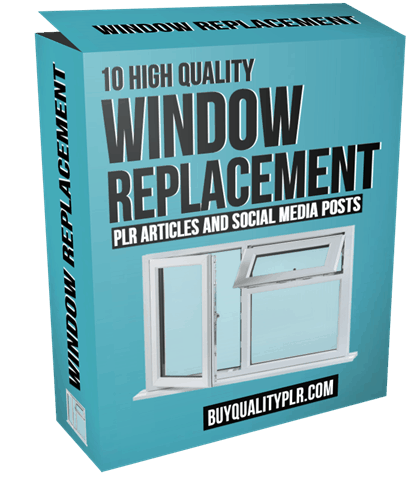 10 High Quality Window Replacement PLR Articles and Social Media Posts