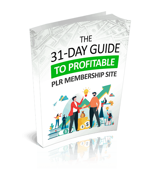 The 31-Day Guide To A Profitable PLR Membership Site