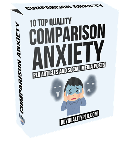 10 Top Quality Comparison Anxiety PLR Articles and Social Posts