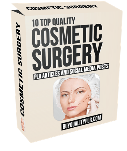 10 Top Quality Cosmetic Surgery PLR Articles and Social Posts