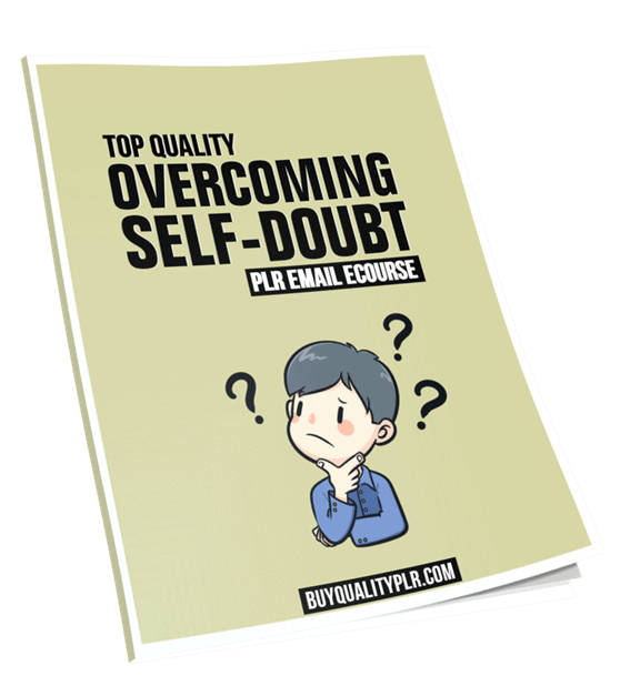 Top Quality Overcoming Self Doubt PLR ECourse