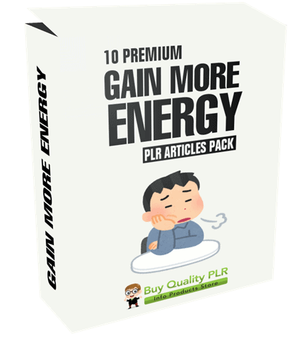 10 Premium Gain More Energy PLR Articles Pack