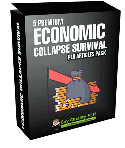 5 Premium Economic Collapse Survival PLR Articles Pack