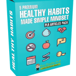 5 Premium Healthy Habits Made Simple Mindset PLR Articles Pack