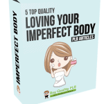 5 Top Quality Loving Your Imperfect Body PLR Articles