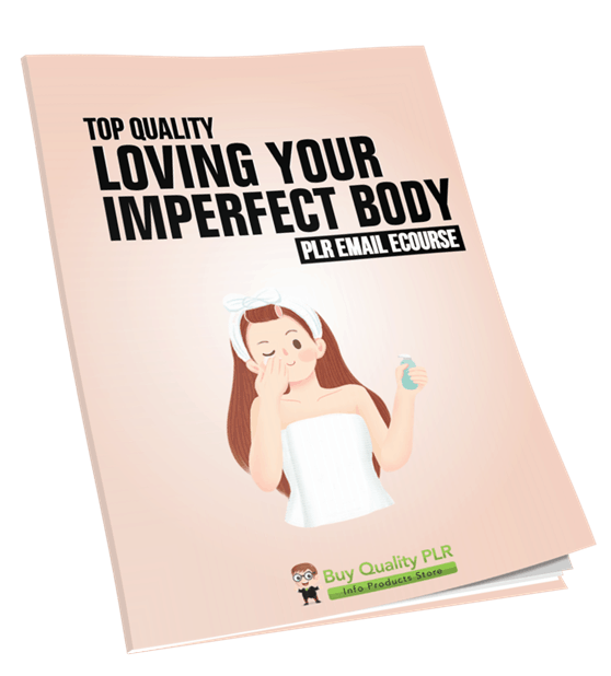 5 Top Quality Loving Your Imperfect Body PLR Email Course