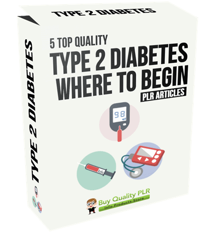 5 Top Quality Type 2 Diabetes Where to Begin PLR Articles