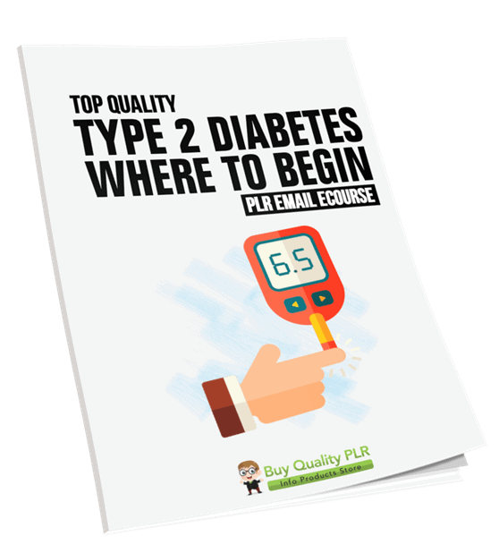 5 Top Quality Type 2 Diabetes Where to Begin PLR Emails